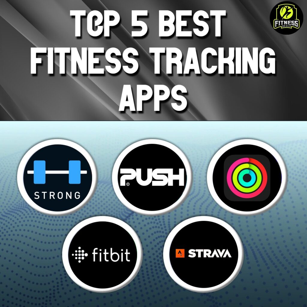 Fitness Apps, Fitness Tracking, Apple Fitness, Fitbit, Strava, Strong, Push